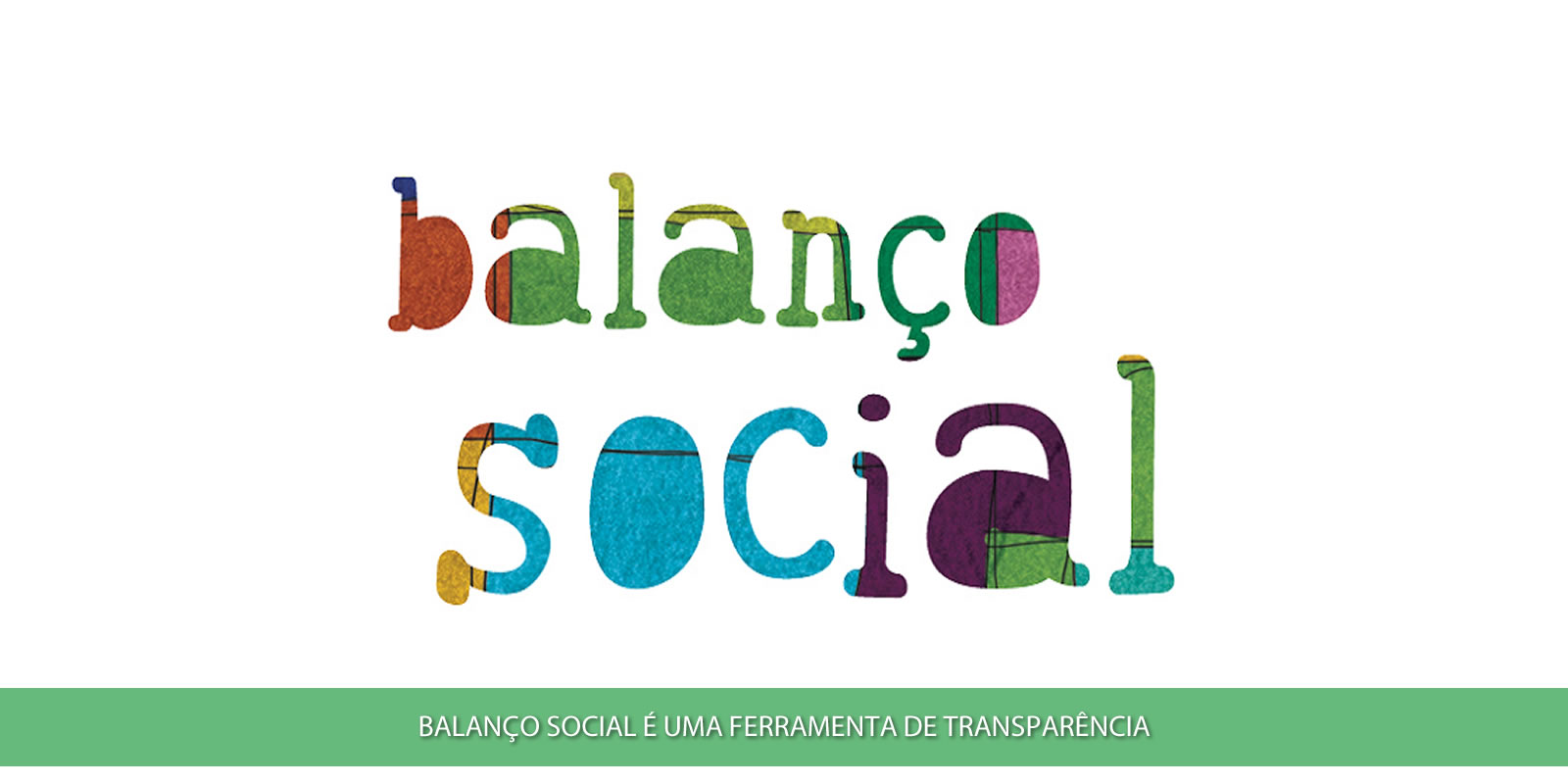 BALANÇO SOCIAL. PORQUE ESTE DISPOSITIVO CONTÁBIL É IMPORTANTE PARA A EMPRESA